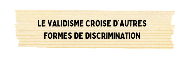 Lien vers la fiche : Le validisme croise d'autres formes de discrimination